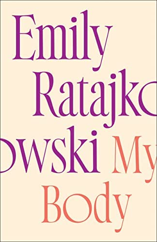 My Body: Emily Ratajkwoski